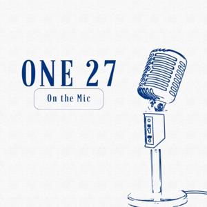 One27 on the Mic