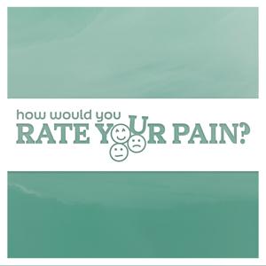 How Would You Rate Your Pain?