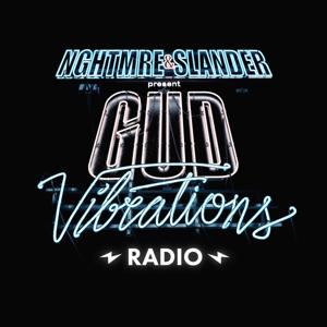 NGHTMRE & SLANDER - Gud Vibrations Radio