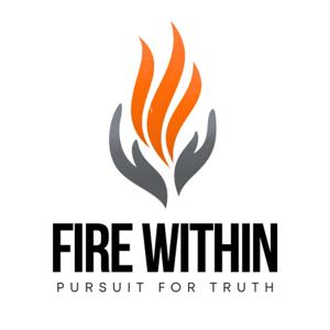 The Fire Within: A Pursuit of Truth