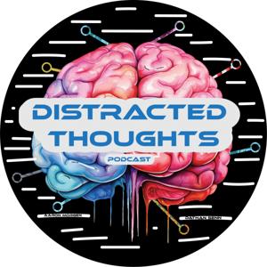 Distracted Thoughts with Aaron Morgen and Dathan Senn