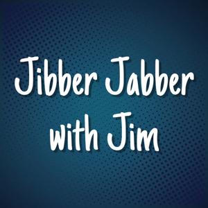 Jibber Jabber with Jim