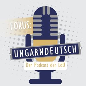 Fokus: Ungarndeutsch - der Podcast der LdU
