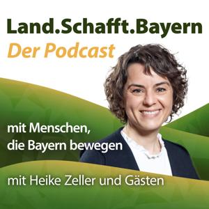 Land.Schafft.Bayern - Der Podcast mit Menschen, die Bayern bewegen