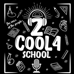 2 Cool 4 School Podcast