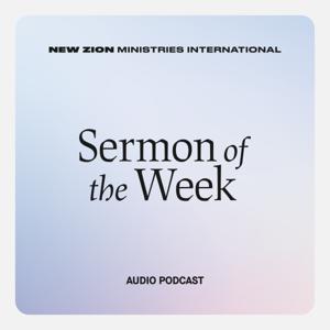 NEW ZION Sermon of the Week