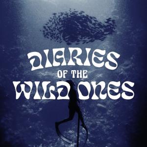 Diaries Of The Wild Ones