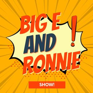 The Big E and Ronnie Show
