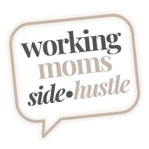 Working Moms Side Hustle