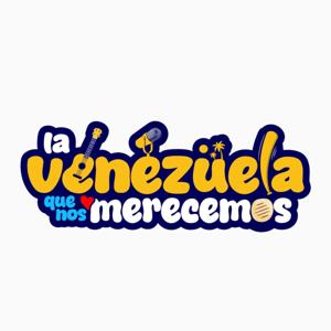 La Venezuela que nos Merecemos