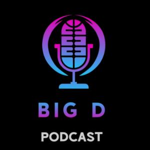 Big D Podcast