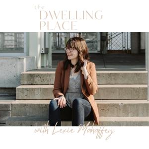 The Dwelling Place with Lexie