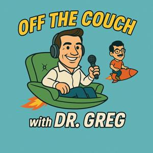 Off The Couch with Dr. Greg