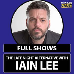 The Late Night Alternative with Iain Lee Full Shows by The Iain Lee Vault