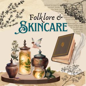 Folklore and Skincare