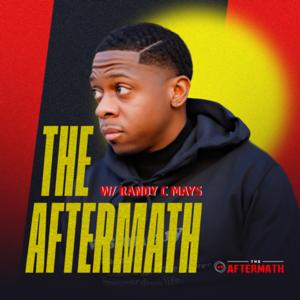 The Aftermath Podcast with Randy C Mays