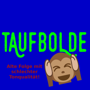 Taufbolde - Alte Folgen