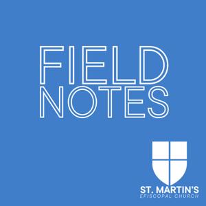 Field Notes: Stories from St. Martin's