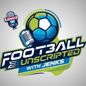 Football Unscripted with Jenks