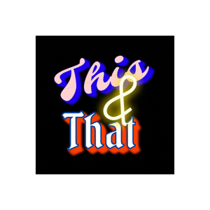 This and That Podcasting Podcast