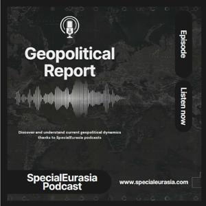 Geopolitical Report - SpecialEurasia