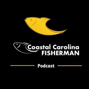 Coastal Carolina Fisherman Podcast by CoastalCarolinaFisherman.com