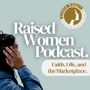 Raised Women ’The Podcast’