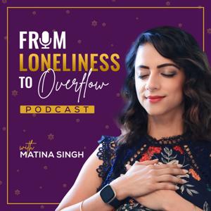 From Loneliness to Overflow, with Matina