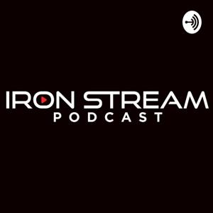 Iron Stream Podcast