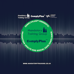ComplyPlus™ Presents: Navigating Health and Social Care Compliance