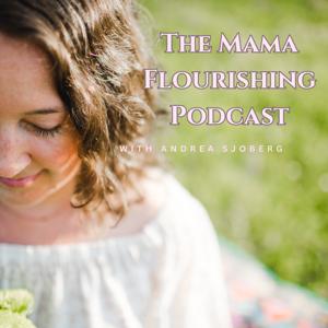 The Mama Flourishing Podcast