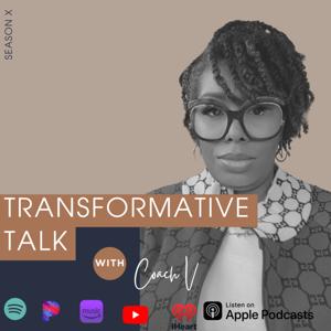 Transformative Talk with Coach V