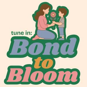 Tune In: Bond to Bloom