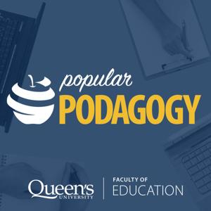 Popular Podagogy - Queen's Faculty of Education