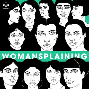 Womansplaining by 070 Podcasts