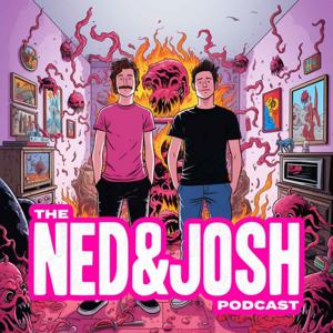 The Ned & Josh Podcast