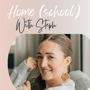 Home(school) with Steph