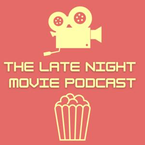 The Late Night Movie Podcast