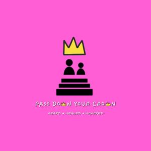 Pass Down Your Crown