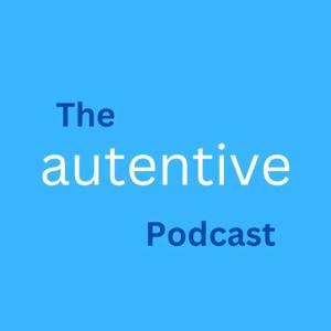 The Autentive Podcast