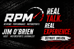 RPM: Reviews, Performance and Motorsports with Jim O’Brien