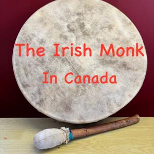 The Irish Monk in Canada