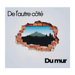 DE L'AUTRE CÔTÉ DU MUR