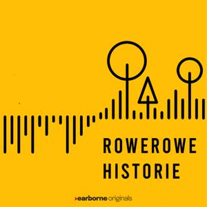Rowerowe Historie - audiobooki Podkastu Rowerowego by Podkast Rowerowy x Earborne Media