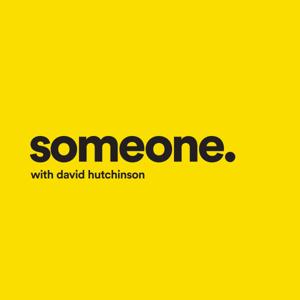 Someone, with David Hutchinson