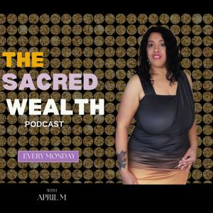 The Sacred Wealth Podcast