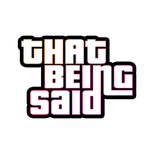 That Being Said Podcast