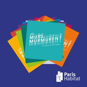 "Les murs murmurent", la nouvelle collection de podcasts de Paris Habitat