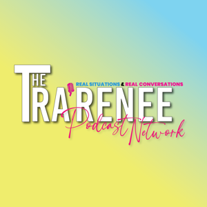 The Tra'Renee Podcast Network