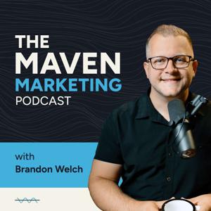 Maven Marketing with Brandon Welch